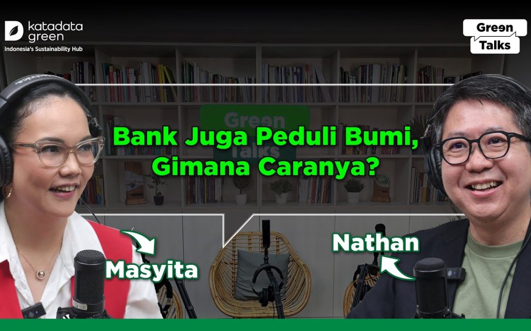 Episode 13: Bank Juga Peduli Bumi, Gimana Caranya?